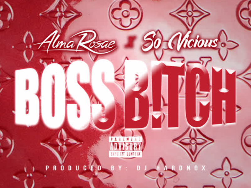 Boss Bitch (feat. So Vicious) (Single)