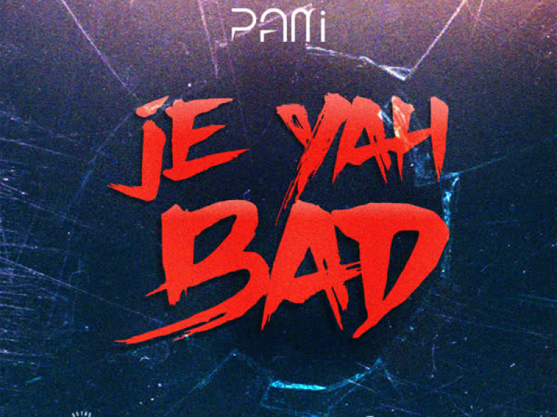 Je Yah Bad (Single)