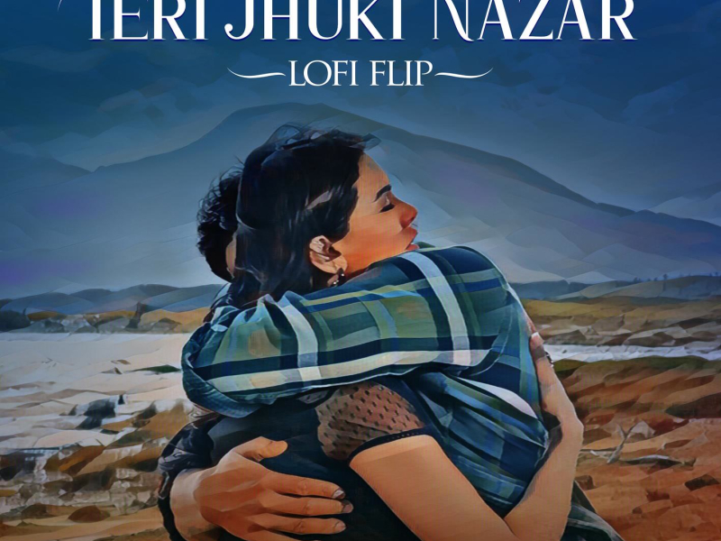 Teri Jhuki Nazar (Lofi Flip) (Single)