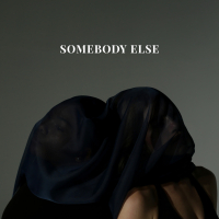 Somebody Else (Single)