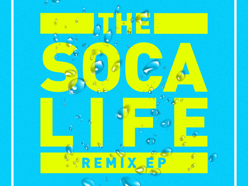 The Soca Life Remix