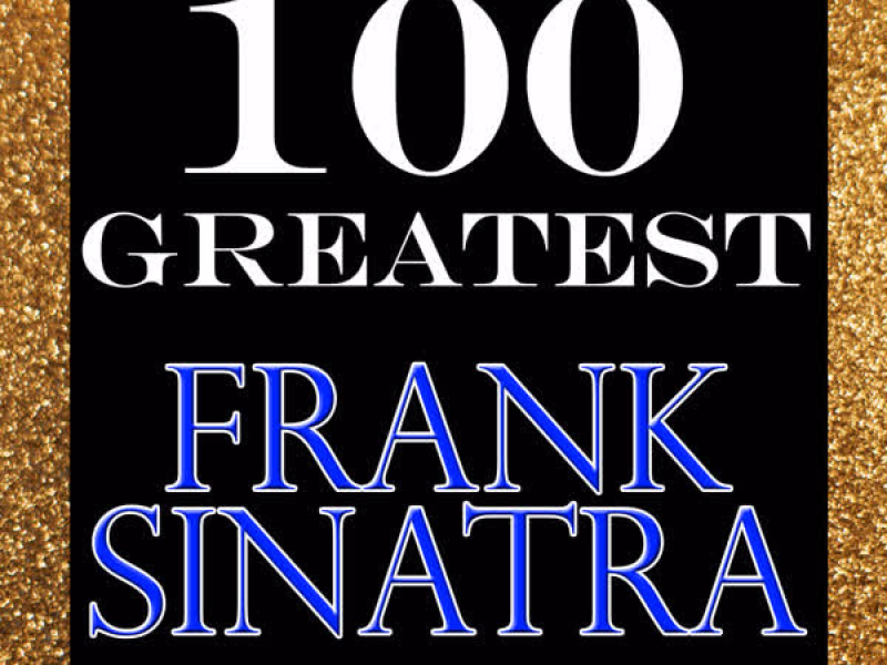 100 Greatest: Frank Sinatra