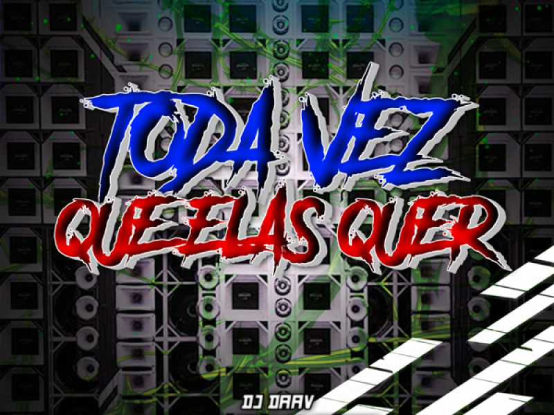 TODA VEZ QUE ELAS QUER (Single)