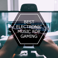 Best Electronic Music for Gaming (Single)
