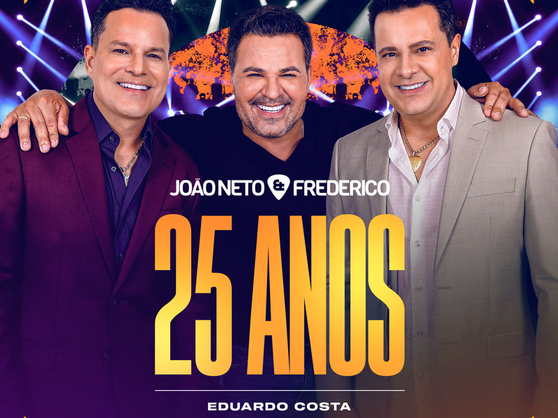 João Neto & Frederico 25 Anos Ao Vivo (Eduardo Costa) (Single)