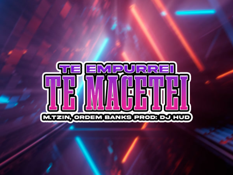 Te Empurrei, Te Macetei (Single)