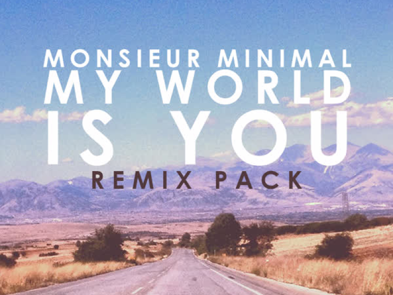 My World Is You (Remix Pack)