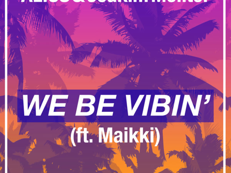 We Be Vibin' (Single)