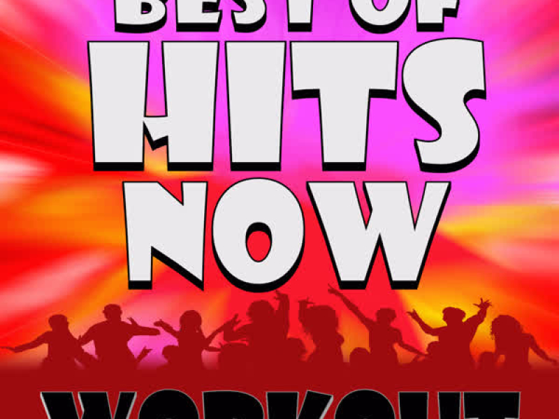 Best of Hits Now – Workout