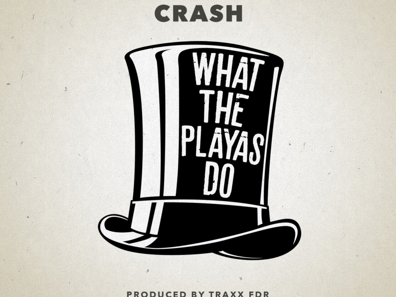 What the Playas Do (feat. Crash) (Single)