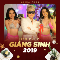 Liên Khúc Giáng Sinh 2019: Jingle Bells, Bài Thánh Ca Buồn, Feliz Navidad - Akira Phan (Single)