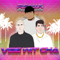 Vibe Wit' Cha (Remix) (Single)