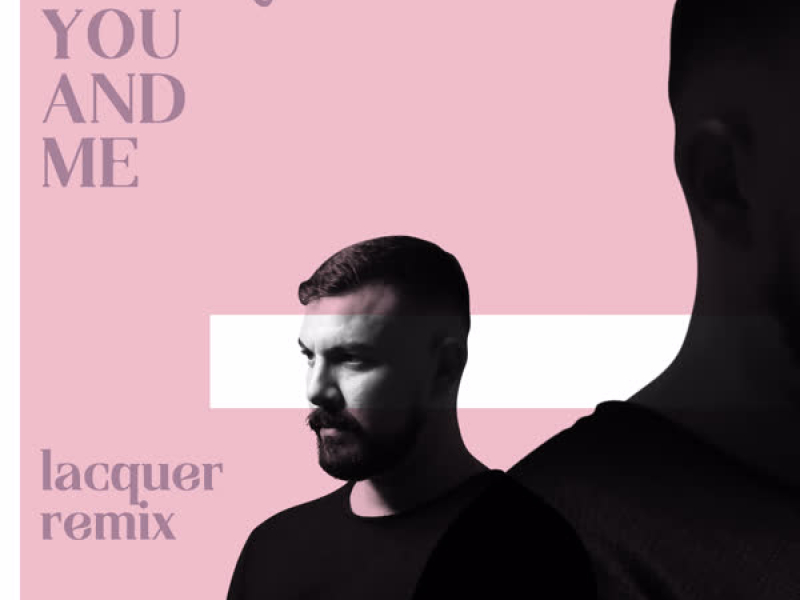You and Me (Lacquer Remix) (Single)
