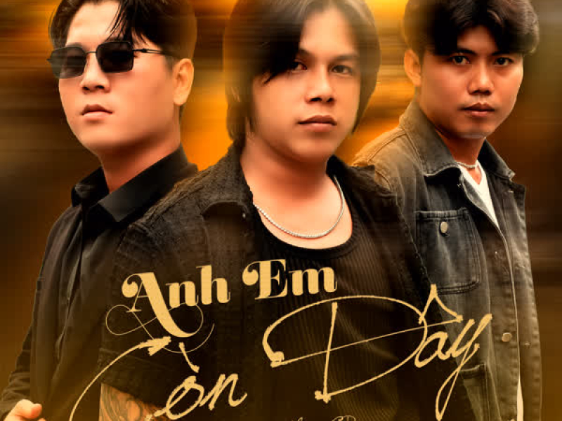 Anh Em Còn Đây (Single)