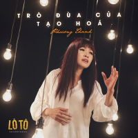 Trò Đùa Của Tạo Hóa (Lô Tô OST) (Single)