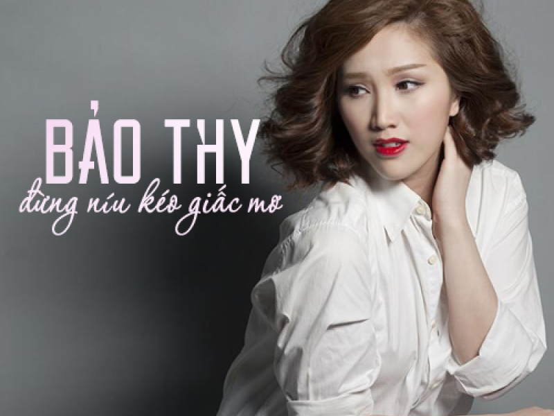 Đừng Níu Kéo Giấc Mơ