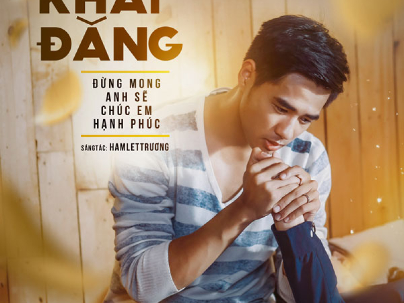 Đừng Mong Anh Sẽ Chúc Em Hạnh Phúc (Single)