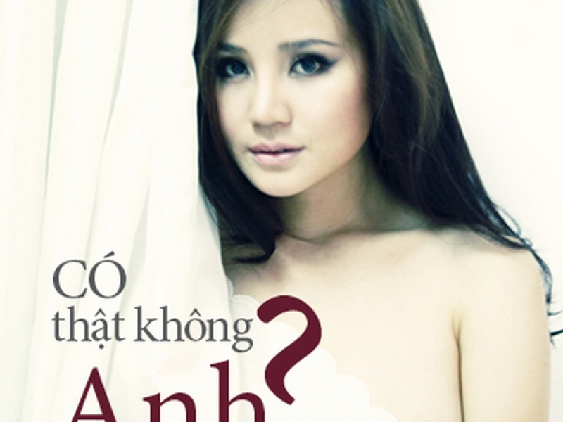 Có Thật Không Anh