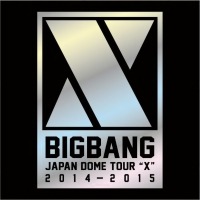 BIGBANG JAPAN DOME TOUR 2014~2015 “X”