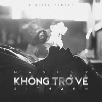 Không Trở Về (Mash-Up)
