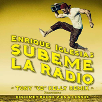 SÚBEME LA RADIO (Tony “CD” Kelly Remix) (Single)