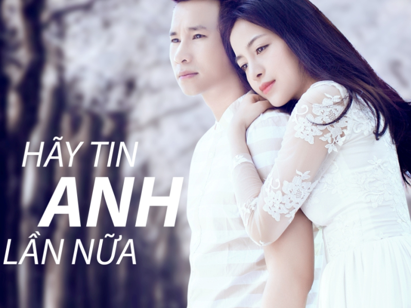 Hãy Tin Anh Lần Nữa