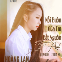 Nỗi Buồn Của Em Bắt Nguồn Từ Anh