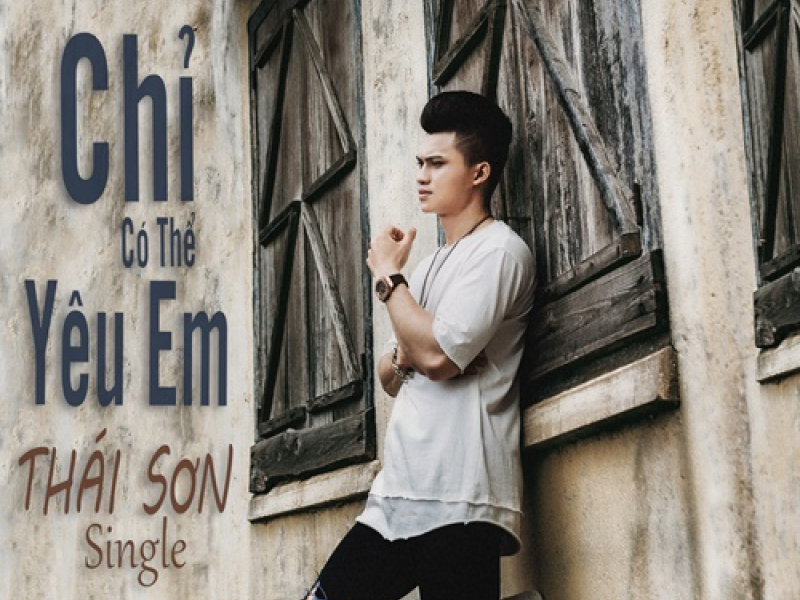 Chỉ Có Thể Yêu Em (Single)