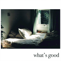 What’s Good (Single)