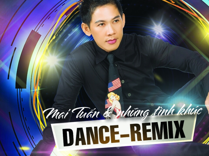 Mai Tuấn Và Những Tình Khúc - Dance Remix
