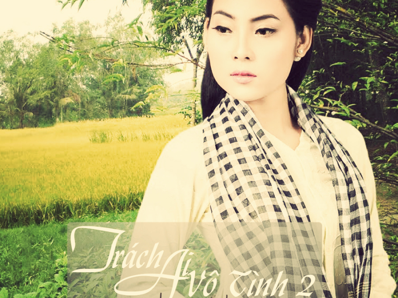 Trách Ai Vô Tình 2