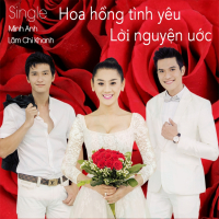 Hoa Hồng Tình Yêu - Lời Nguyện Ước (Single)