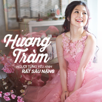 Người Từng Yêu Anh Rất Sâu Nặng