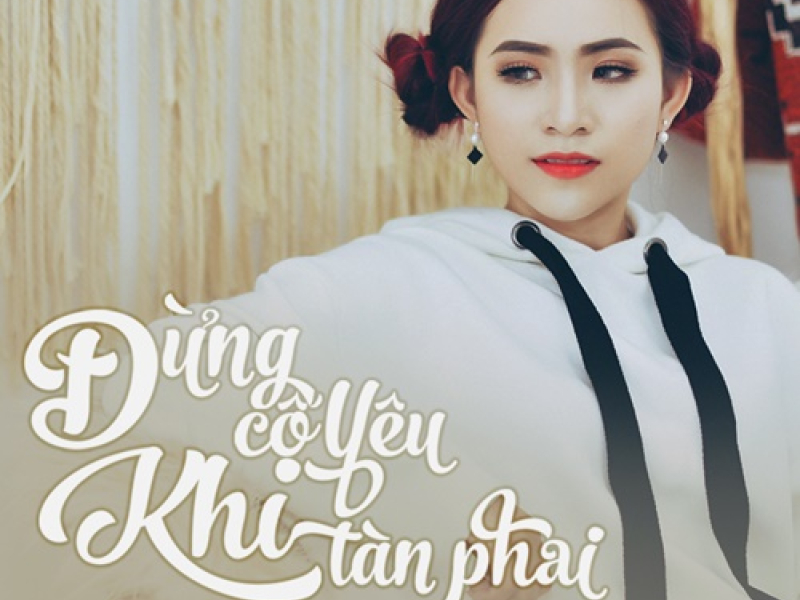 Đừng Cố Yêu Khi Tàn Phai