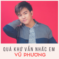 Quá Khứ Vẫn Nhắc Em (Single)