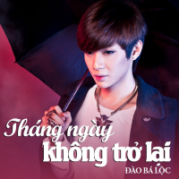 Tháng Ngày Không Trở Lại (Single)