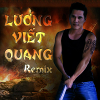 Lương Viết Quang Remix