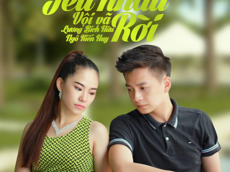 Vội Vã Yêu Nhau Vội Vã Rời