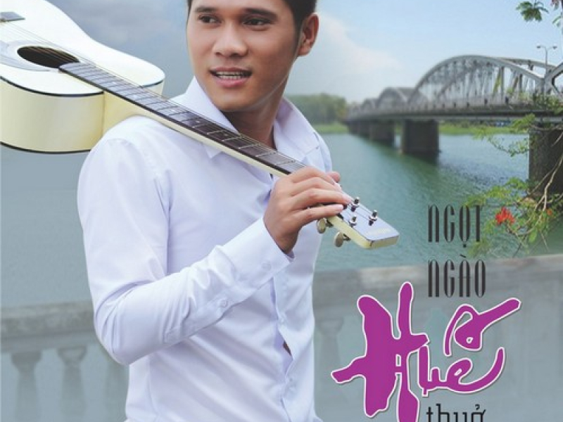 Ngọt Ngào Huế Thuở Dấu Yêu