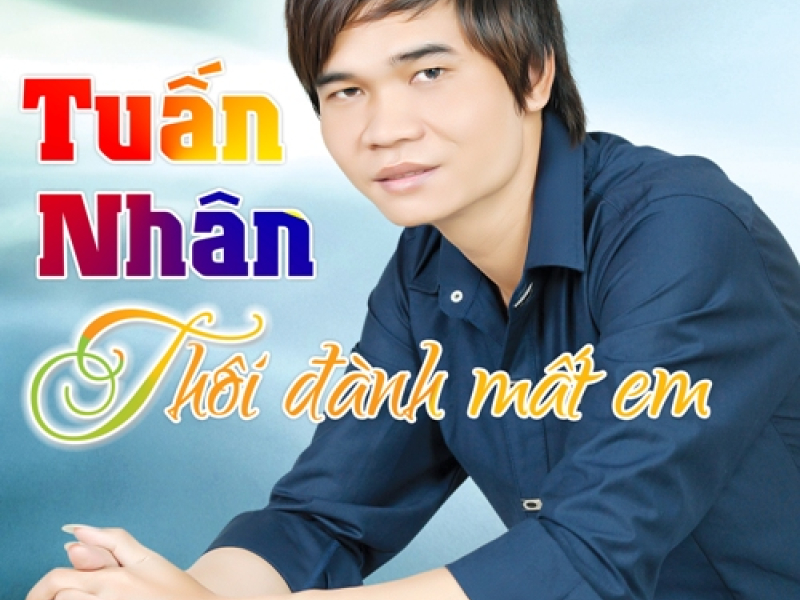 Thôi Đành Mất Em