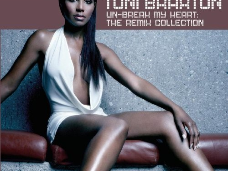 Un-Break My Heart - The Remix Collection