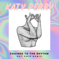 Chained To The Rhythm (Hot Chip Remix) (Single)