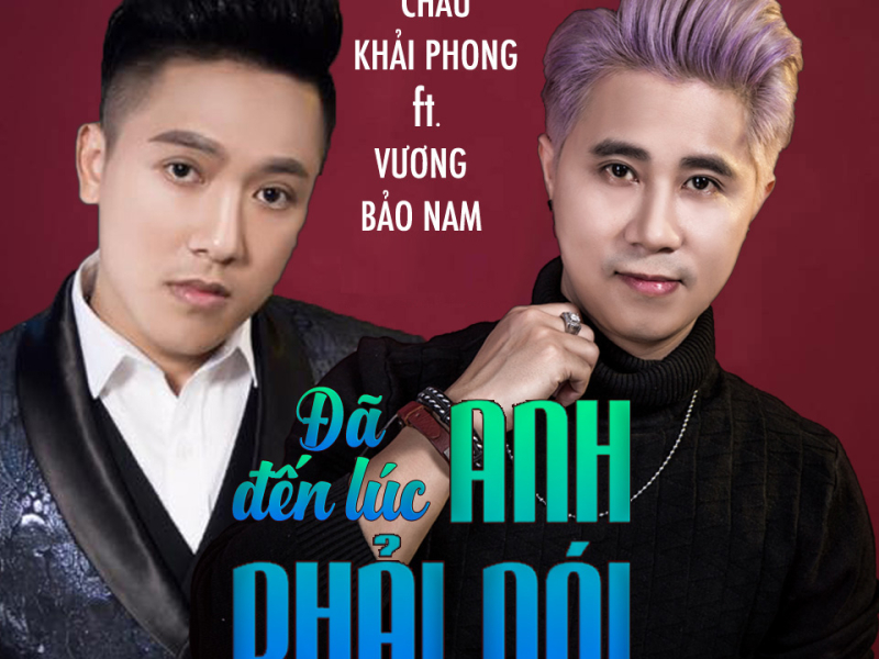 Đã Đến Lúc Anh Phải Nói (Remix)