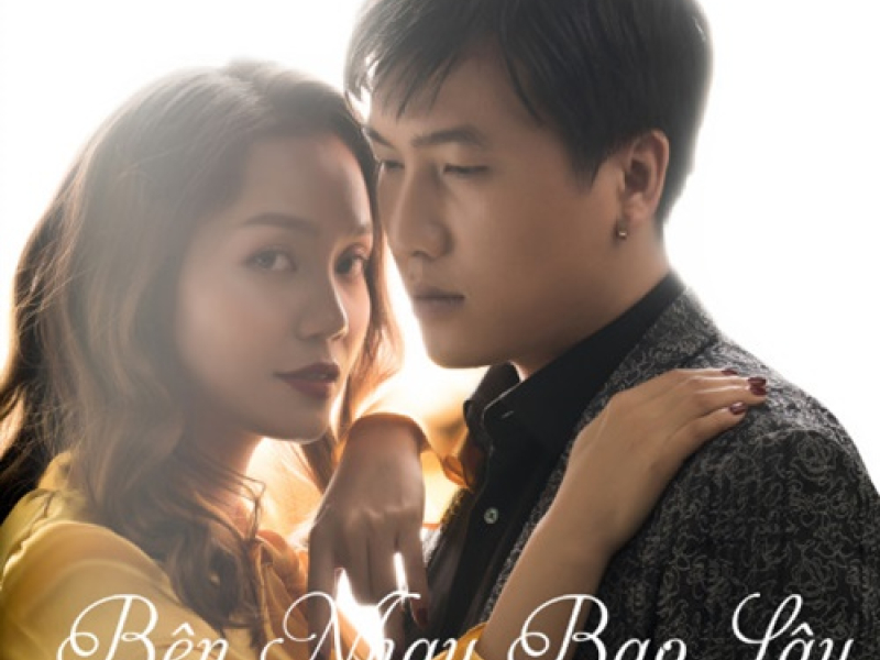 Bên Nhau Bao Lâu (Single)