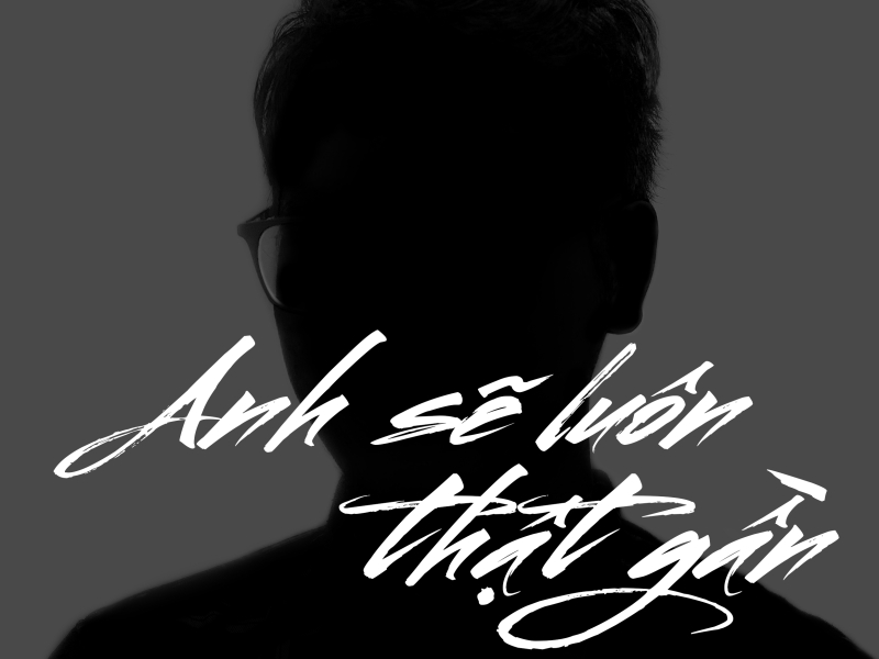 Anh Sẽ Luôn Thật Gần