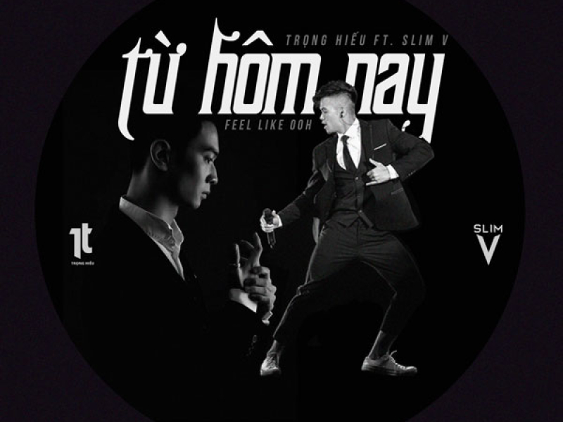 Từ Hôm Nay (Feel Like Ooh) (SlimV ft Trọng Hiếu)