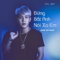 Đừng Bắt Anh Nói Xa Em (Single)