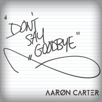 (Don’t) Say Goodbye (Single)