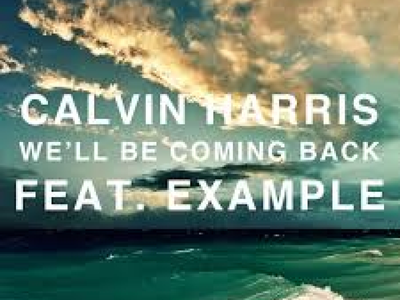 We'll Be Coming Back