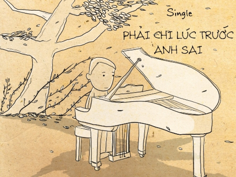 Phải Chi Lúc Trước Anh Sai